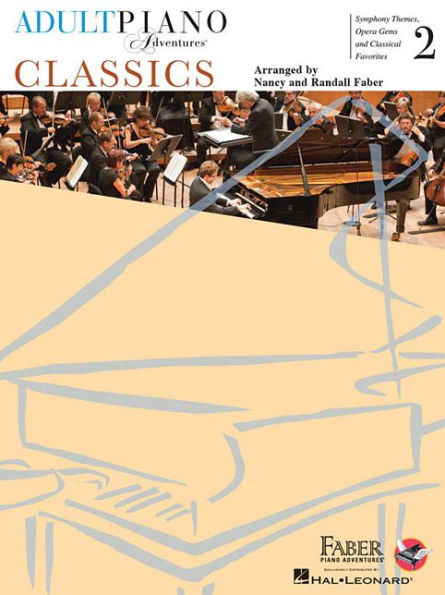 Adult Piano Adventures Classics Book 2: Symphony Themes, Opera Gems And Classical Favorites