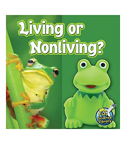 Living Or Nonliving???????Children??????S Science Book About Living And Nonliving Things, Grades 1-2 Leveled Readers, My Science Library (24 Pages)