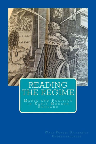 Reading The Regime: Media And Politics In Early Modern England