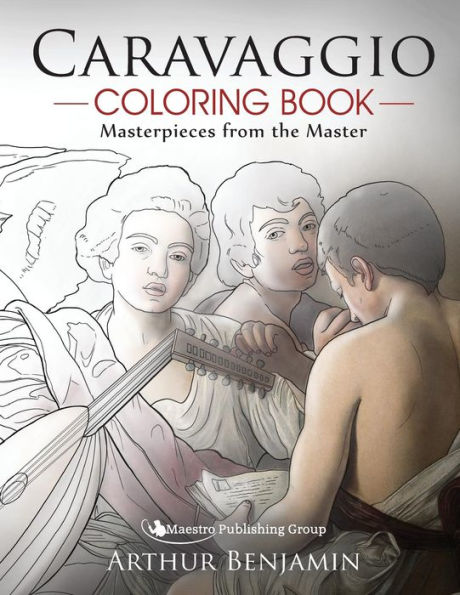 Caravaggio Coloring Book: Masterpieces From The Master
