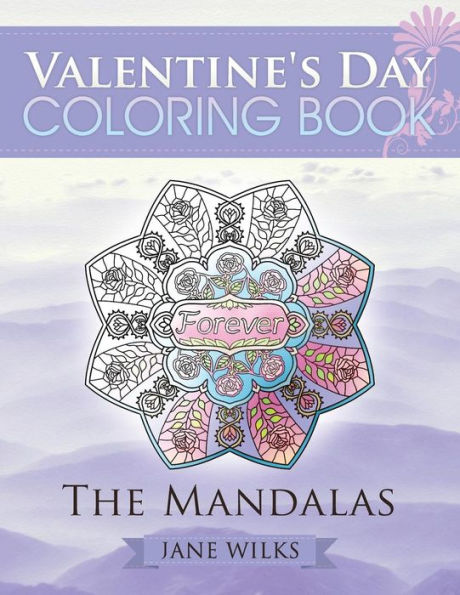 Valentine's Day Coloring Book: The Mandalas