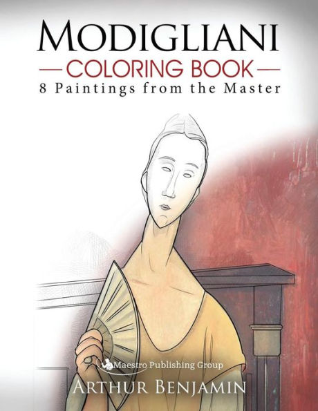Modigliani Coloring Book: 8 Paintings From The Master