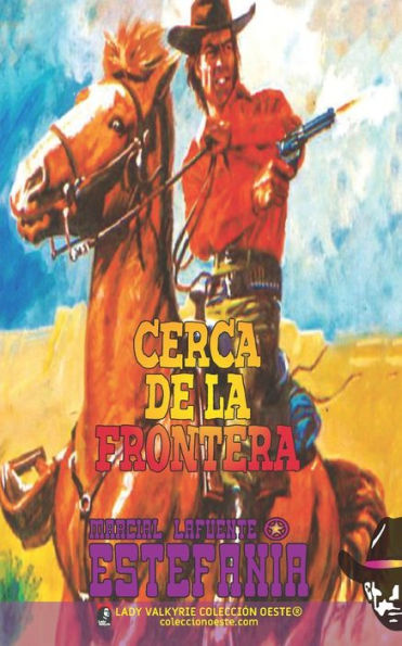 Cerca De La Frontera (Colección Oeste) (Spanish Edition)