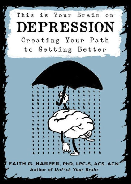 This Is Your Brain On Depression: Creating A Path To Getting Better