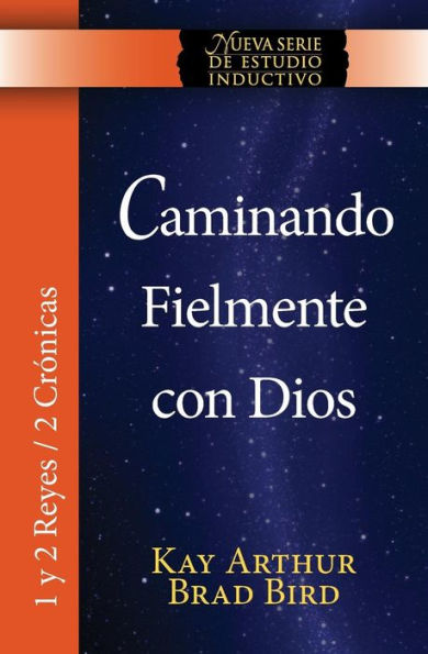 Caminando Fielmente Con Dios (1/2 Reyes / 2 Cronicas) Nsei Estudio / Walking Faithfully With God (1&2 Kings - 2 Chronicles) Niss Study (Spanish Edition)