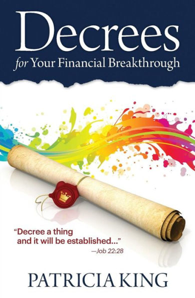 Decrees For Your Financial Breakthrough: Decree A Thing And It Will Be Established -Job 22:28