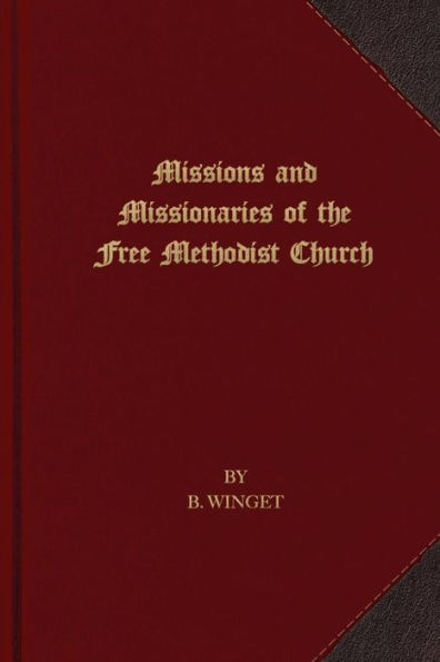 Missions And Missionaries Of The Free Methodist Church