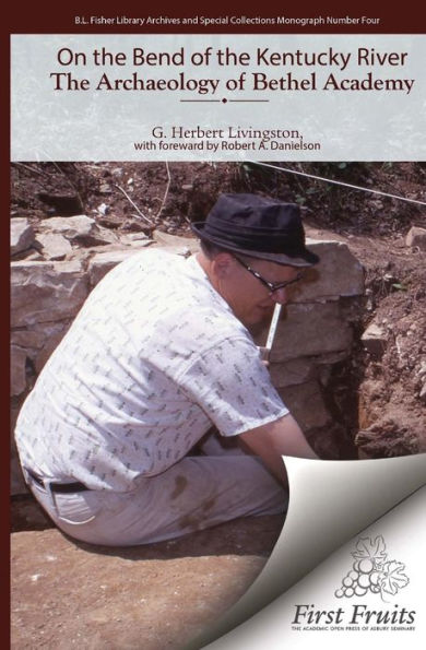 On The Bend Of The Kentucky River The Archaeology Of Bethel Academy