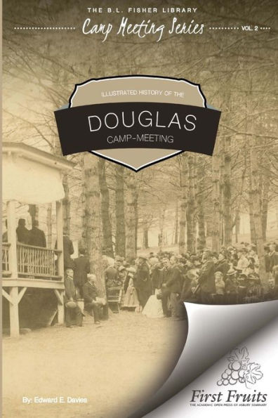 Illustrated History Of Douglas Camp Meeting - 9781621716358
