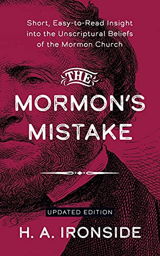 The Mormon??S Mistake (Annotated, Updated): Short, Easy-To-Read Insight Into The Unscriptural Beliefs Of The Mormon Church