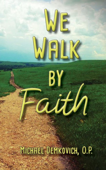 We Walk By Faith
