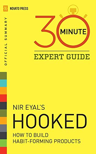 Hooked - 30 Minute Expert Guide: Official Summary To Nir Eyal?????s Hooked