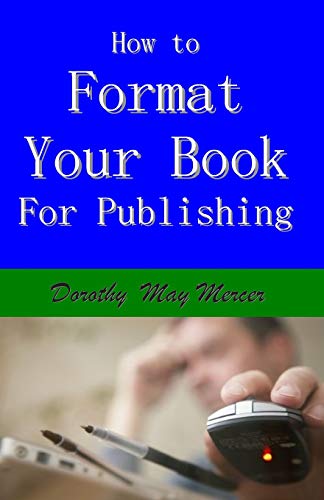 How To Format Your Book: For Publishing (How To For You)