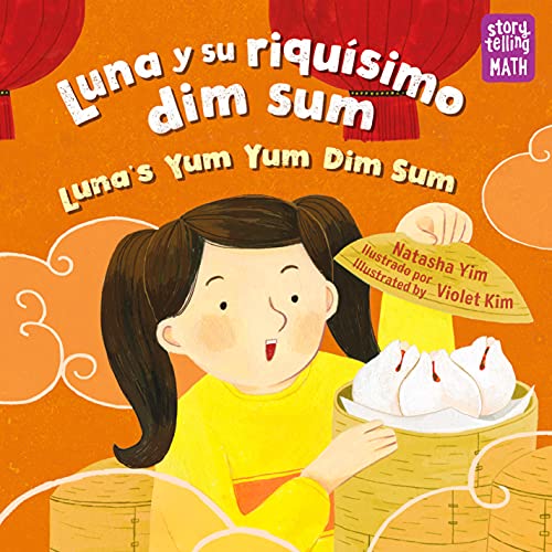 Luna y su riqu?simo dim sum / Luna's Yum Yum Dim Sum (Storytelling Math)