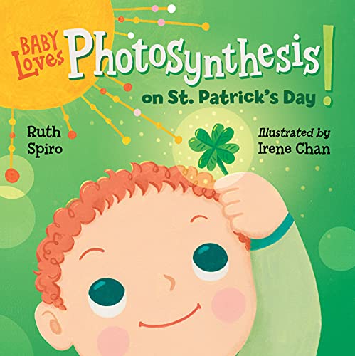 Baby Loves Photosynthesis On St. Patrick's Day! (Baby Loves Science)