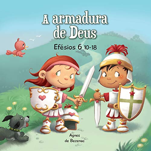Ef?sios 6:10-18: A armadura de Deus (A B?íblia para Crian?as) (Portuguese Edition)