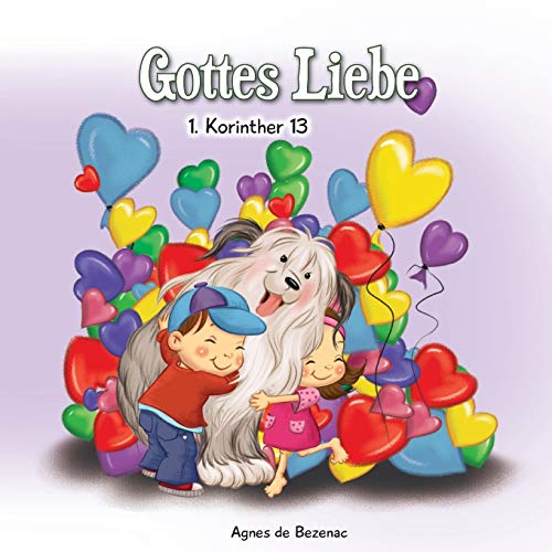 1 Korinther 13: Die Liebe ist langm?tig und Freundlich (Bibelcapitel f?r Kinder) (German Edition)