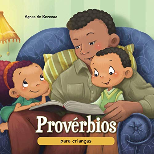 Prov?rbios para crian?as: A sabedoria B?íblica para crian?as (A B?íblia Para Crian?as) (Portuguese Edition)
