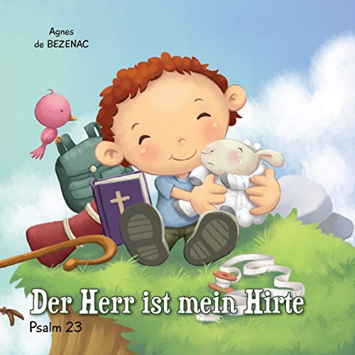 Psalm 23: Der Herr ist mein Hirte (Bibelcapitel F?r Kinder) (German Edition)