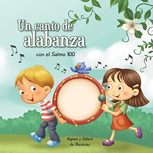 Salmo 100: Un salmo de alabanza (Cap?ítulos de la Biblia para ni??os) (Spanish Edition)