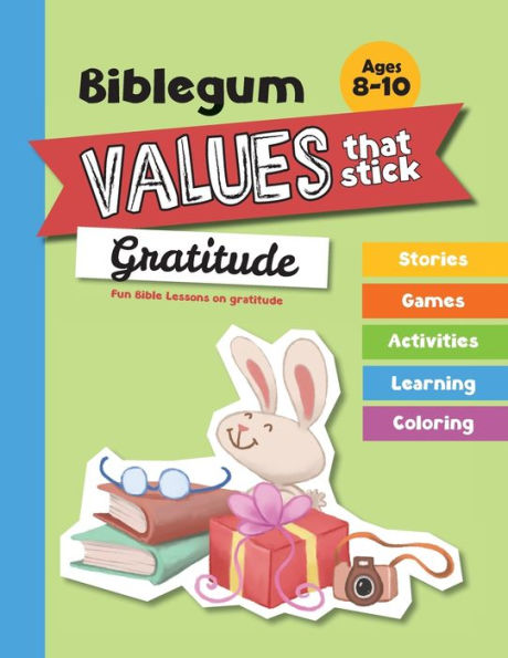Fun Bible Lessons On Gratitude: Values That Stick (Biblegum) (Volume 2)