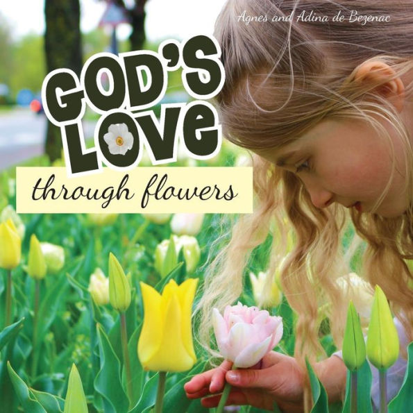 God's Love Through Flowers - 9781623876753