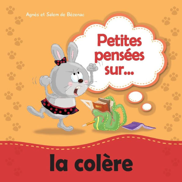 Petites Pensees Sur La Colère: Apprendre À Gerer La Colère - 9781623877446