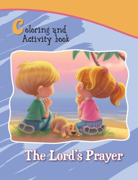 The Lord's Prayer - Coloring And Activity Book: Bible Chapters For Kids (Bible Chapters Coloring And Activity Books)