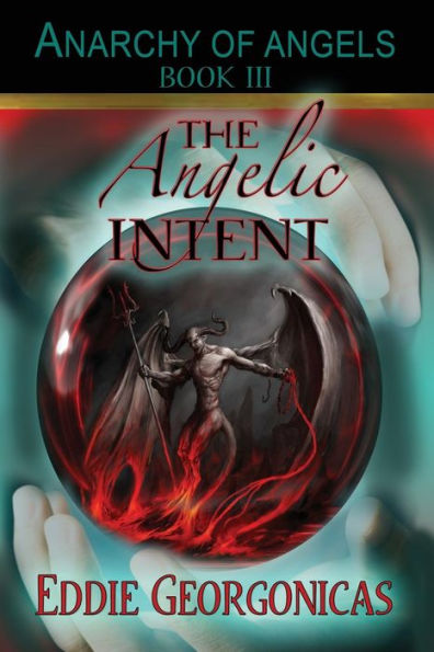 The Angelic Intent (Anarchy Of Angels)