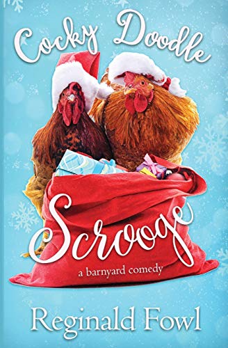 Cocky Doodle Scrooge: A Barnyard Comedy (Cocky Doodle Doo)