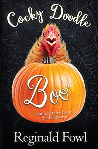 Cocky Doodle Boo: Haunted Tales from the Hen House (Cocky Doodle Doo)