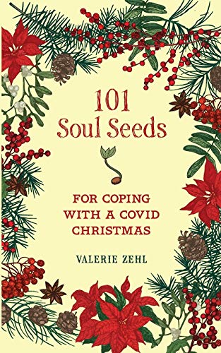 101 Soul Seeds for Coping with a COVID Christmas