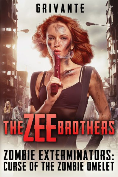 The Zee Brothers: Curse Of The Zombie Omelet!: Zombie Exterminators Vol.1