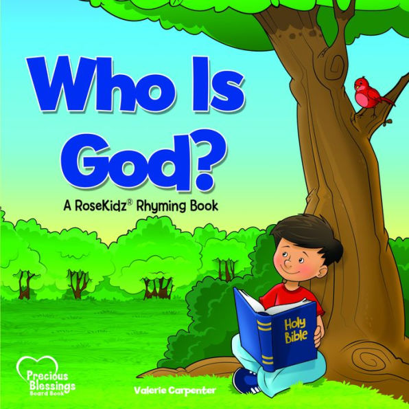 Who Is God?: A Rosekidz Rhyming Book (Precious Blessings)