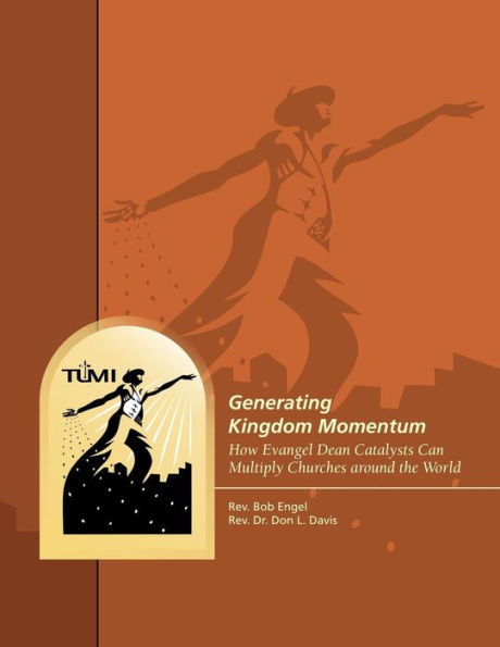 Generating Kingdom Momentum: How Evangel Dean Catalysts Can Multiply Churches Around The World