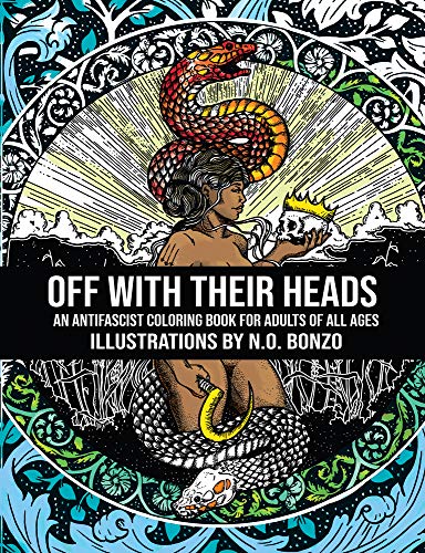 Off With Their Heads: An Antifascist Coloring Book For Adults Of All Ages