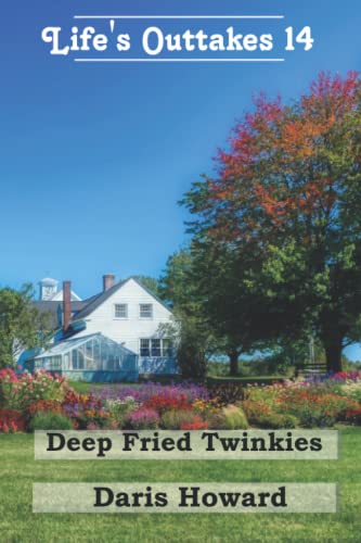 Deep Fried Twinkies - Life's Outtakes 14: Life's Outtakes 14