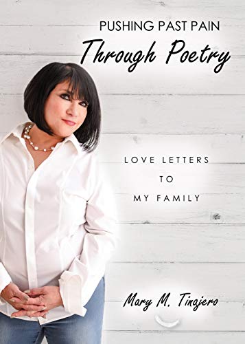 Pushing Past Pain Through Poetry: Love Letters To My Family - 9781630506216