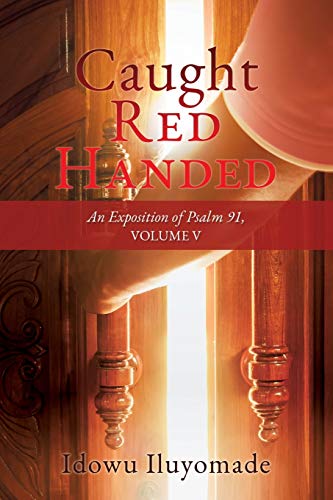 Caught Red Handed: An Exposition of Psalm 91, Volume V