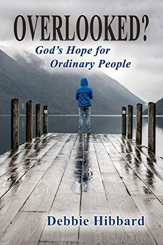 Overlooked?: God's Hope For Ordinary People