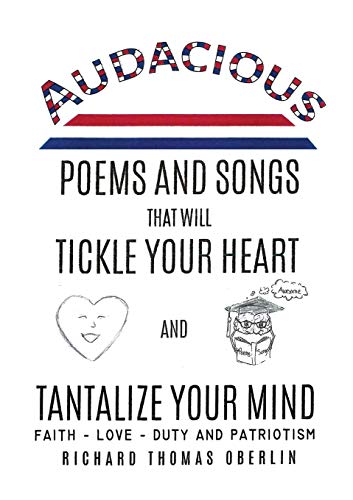 Audacious Poems And Songs That Will Tickle Your Heart And Tantalize Your Mind - 9781631290190