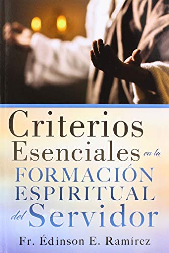 Criterios Esenciales en la Formaci??n Espiritual del Servidor (Spanish Edition)