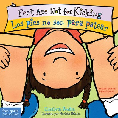 Feet Are Not For Kicking / Los Pies No Son Para Patear (Best Behavior? Board Book Series) (English And Spanish Edition)