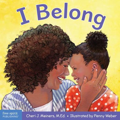 I Belong: A Book About Being Part Of A Family And A Group (Learning About Me & You)