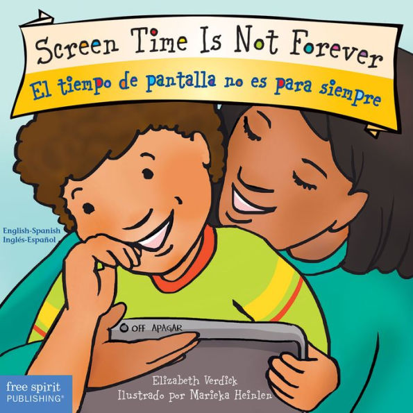 Screen Time Is Not Forever/El Tiempo De Pantalla No Es Para Siempre (Best Behavior® Board Book Series) (English And Spanish Edition)