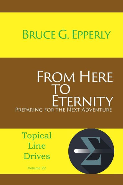 From Here To Eternity: Preparing For The Next Adventure - 9781631992261