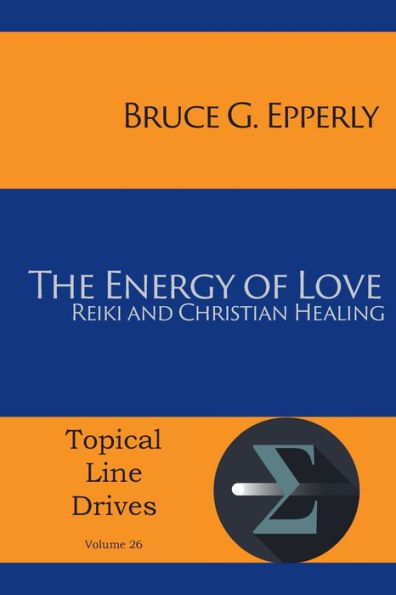 The Energy Of Love: Reiki And Christian Healing (Topical Line Drives) - 9781631994340