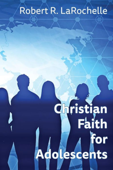 Christian Faith For Adolescents