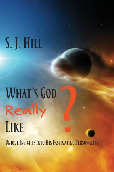 What's God Really Like: Unique Insights Into His Fascinating Personality - 9781631994968