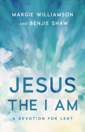 Jesus The I Am: A Study For Lent
